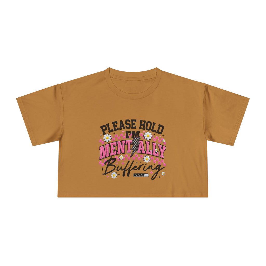 Please Hold I[0m'm Mentally Buffering Crop Tee