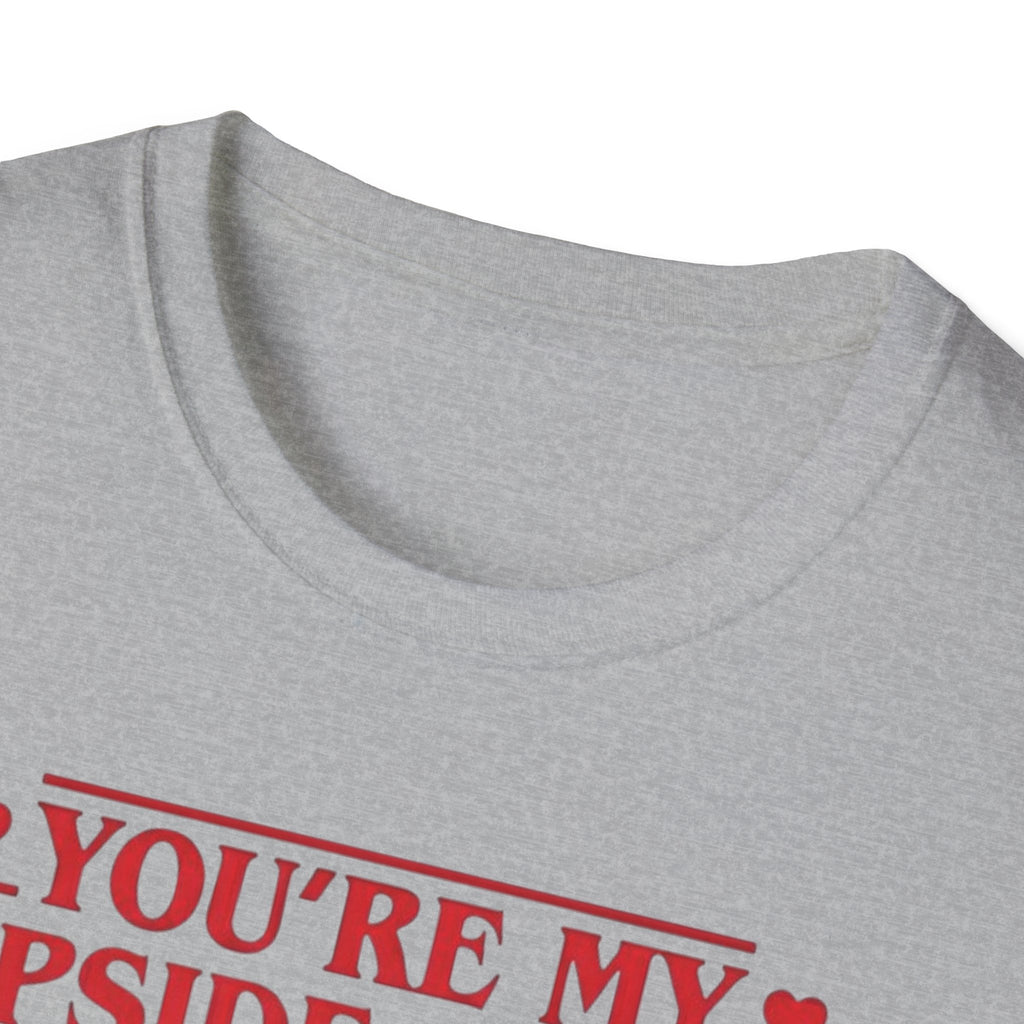You're My Upside Down Heart T-Shirt