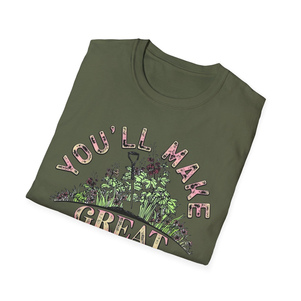 You'll Make Great Fertilizer Gardening T-Shirt — Whimsical Plant Lover Tee