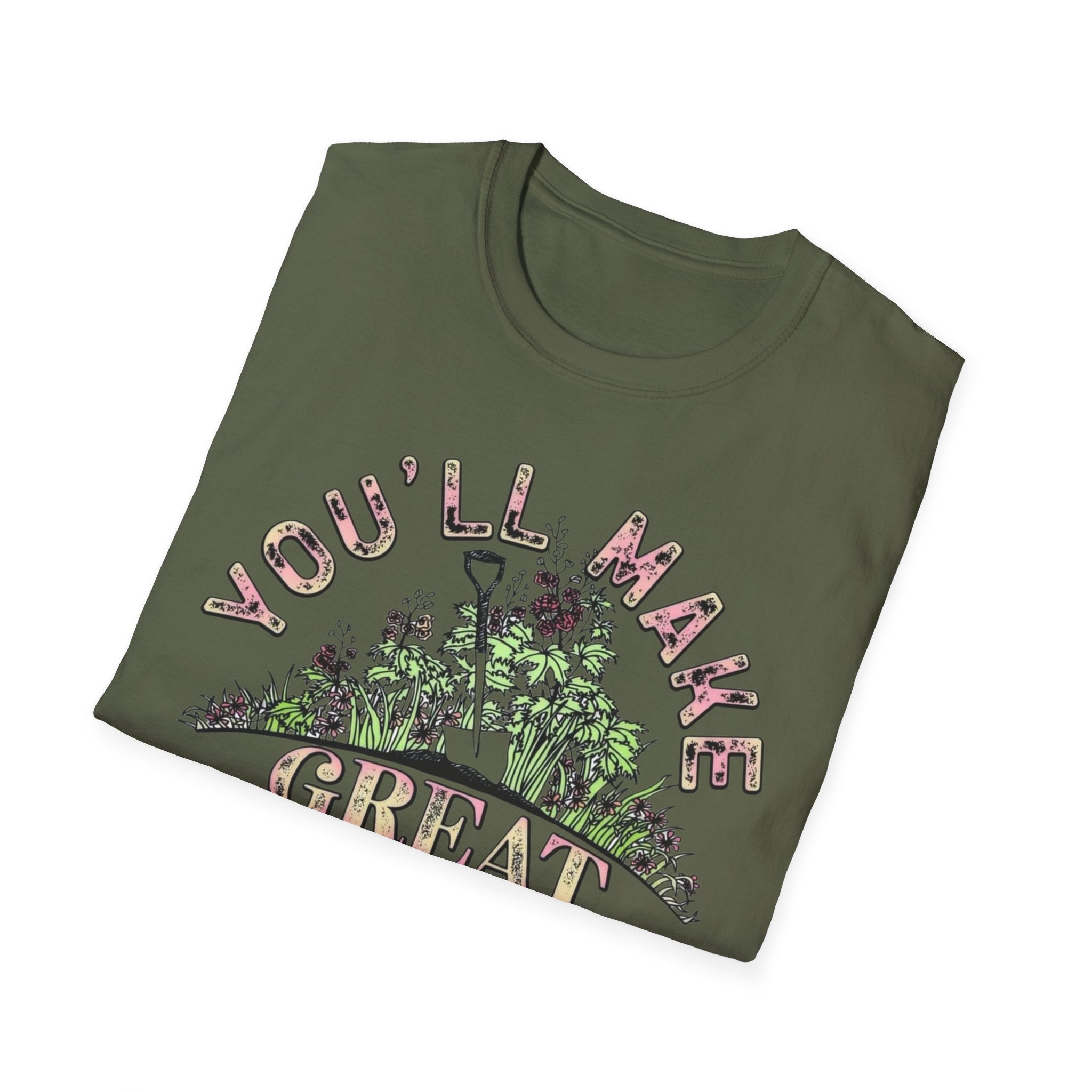 You'll Make Great Fertilizer Gardening T-Shirt — Whimsical Plant Lover Tee