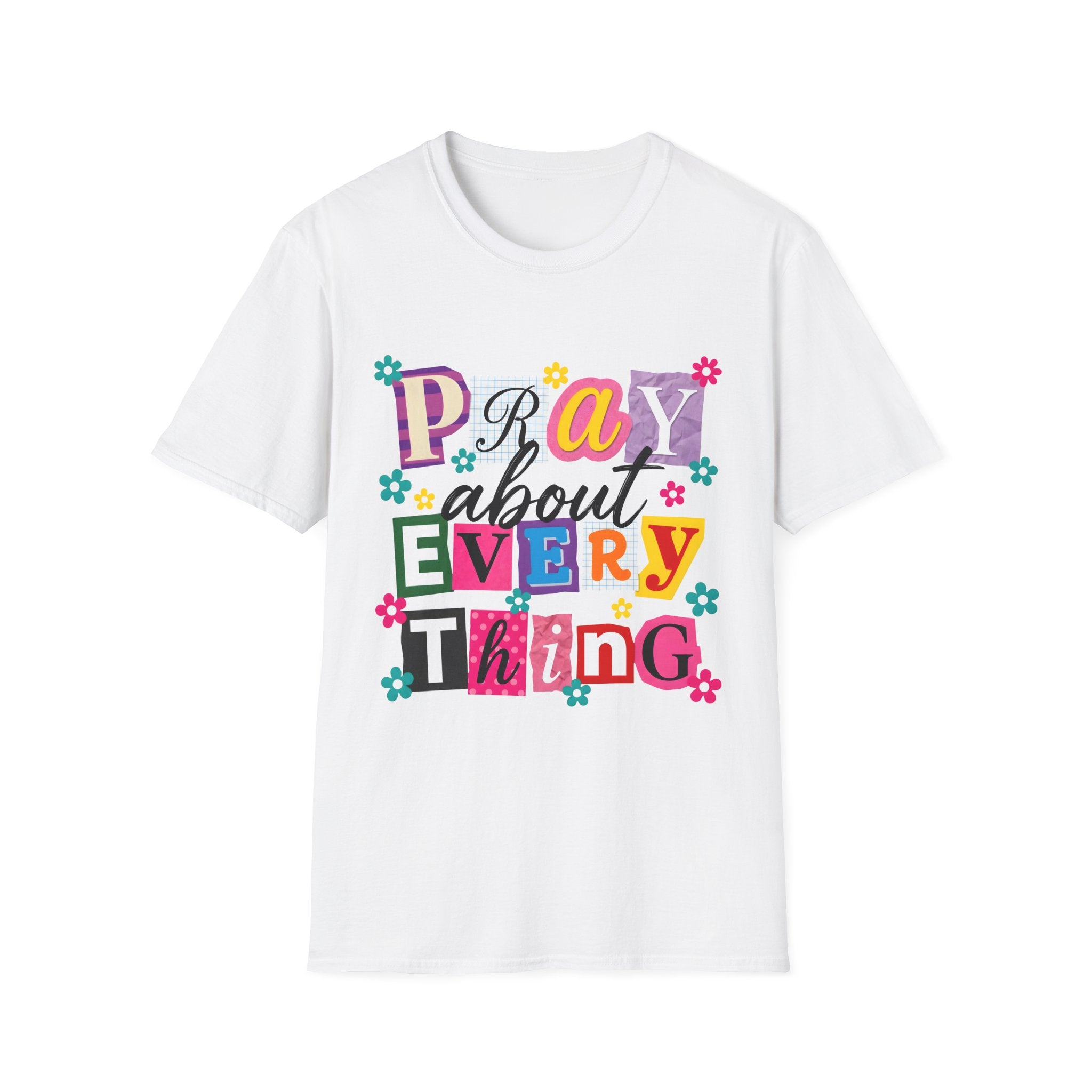 T-Shirt — "Pray About Everything" Colorful Floral Faith Graphic