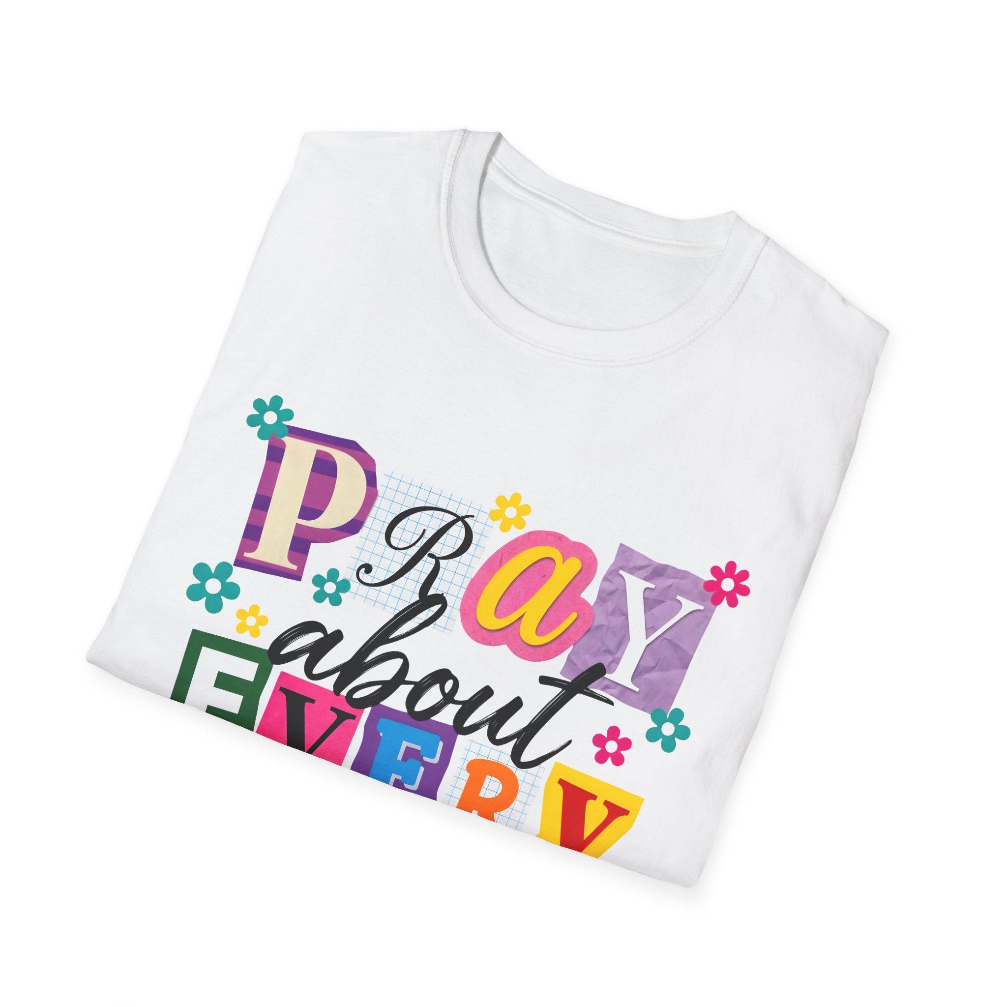 T-Shirt — "Pray About Everything" Colorful Floral Faith Graphic
