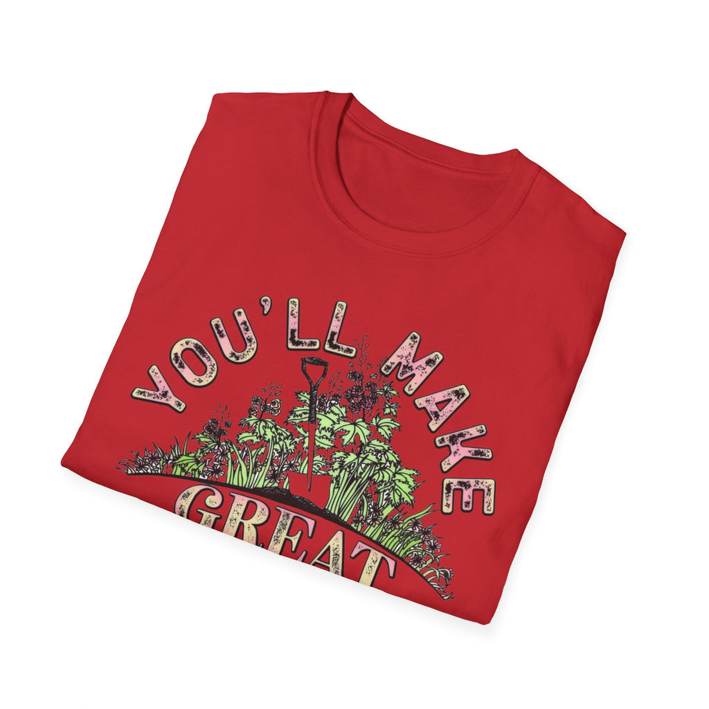 You'll Make Great Fertilizer Gardening T-Shirt — Whimsical Plant Lover Tee