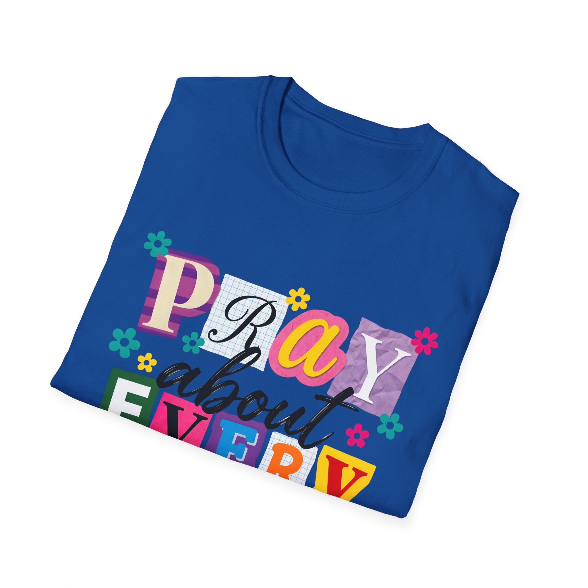 T-Shirt — "Pray About Everything" Colorful Floral Faith Graphic