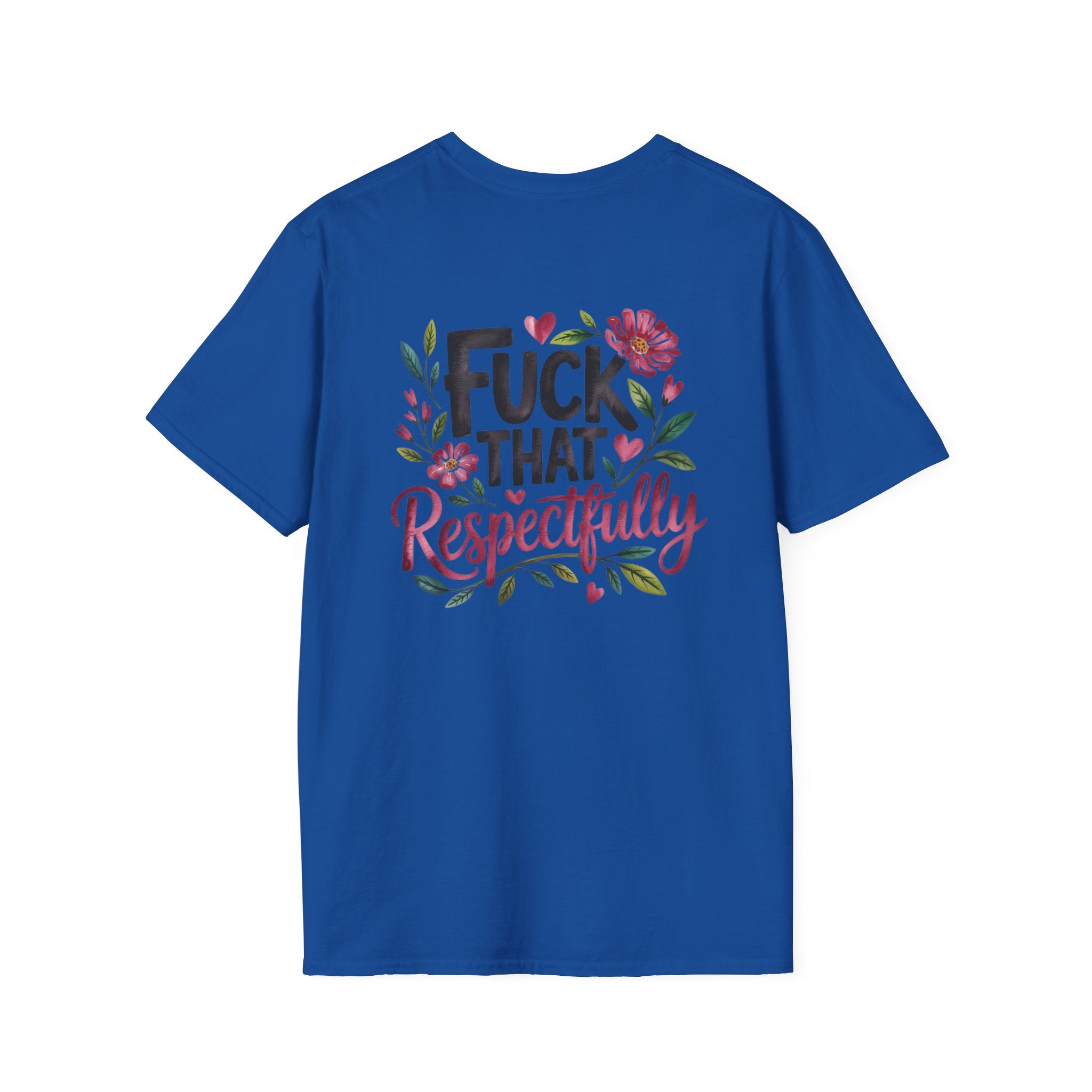 Graphic Tee — "Kindly F*ck Off" / "Fuck That Respectfully" Floral Statement T-Shirt