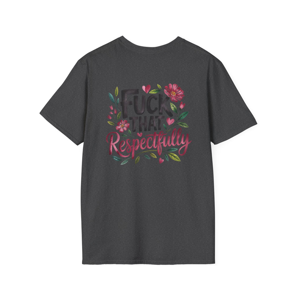 Graphic Tee — "Kindly F*ck Off" / "Fuck That Respectfully" Floral Statement T-Shirt