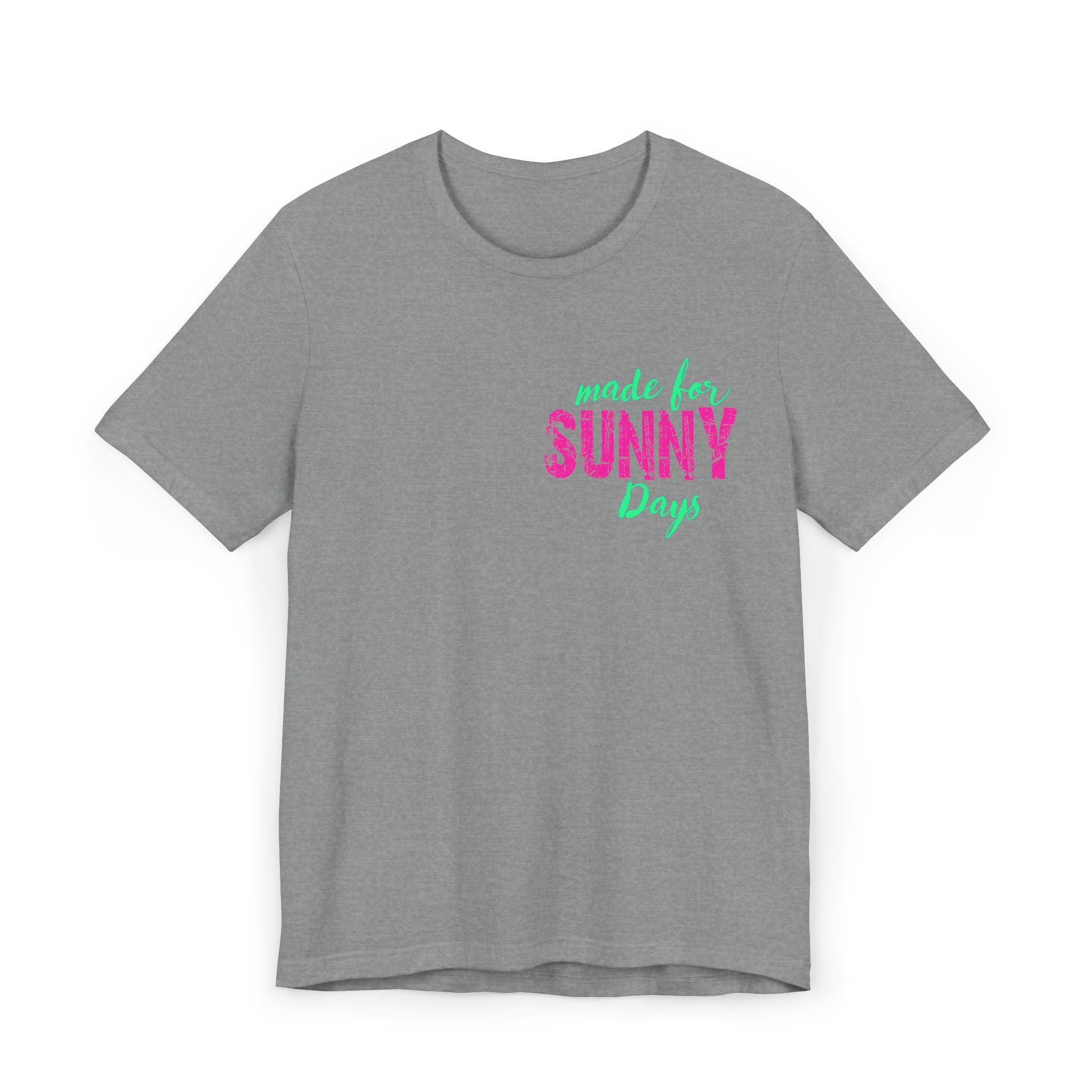 Made for Sunny Days T-Shirt — Bright Tropical Summer Tee