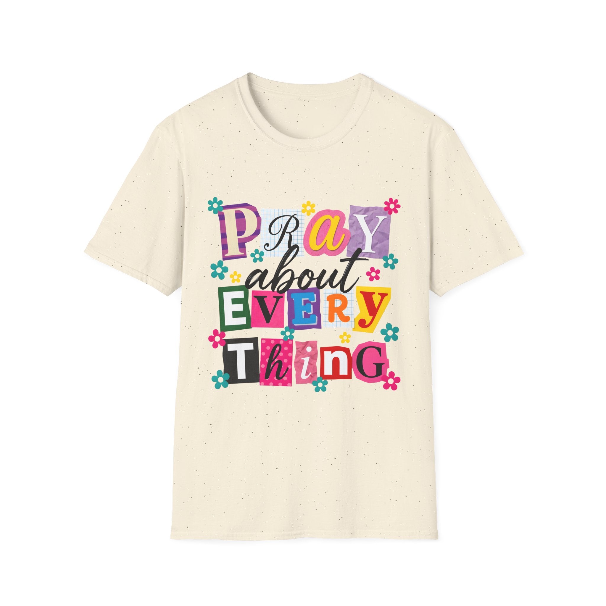 T-Shirt — "Pray About Everything" Colorful Floral Faith Graphic