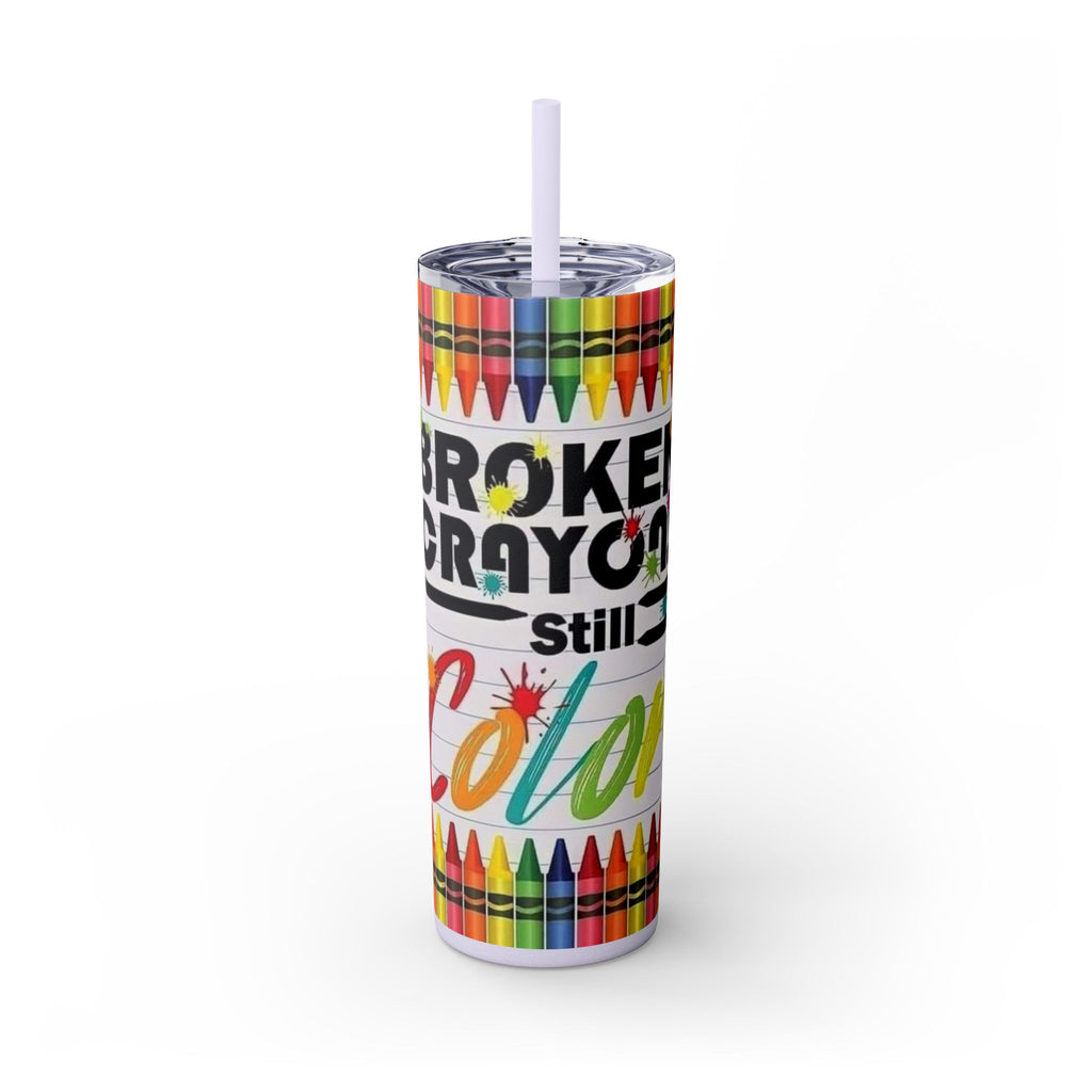 Broken Crayons Still Color 20oz Skinny Tumbler with Straw