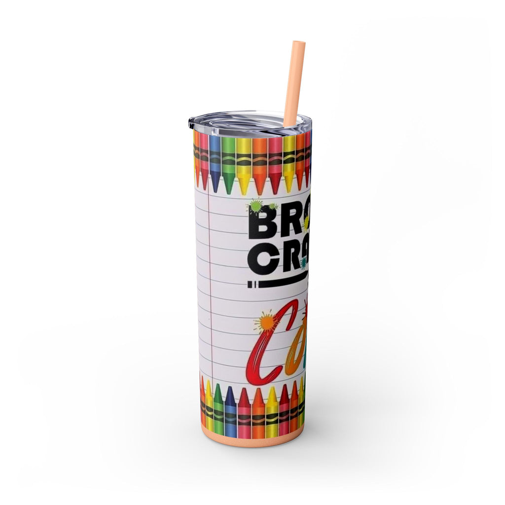 Broken Crayons Still Color 20oz Skinny Tumbler with Straw