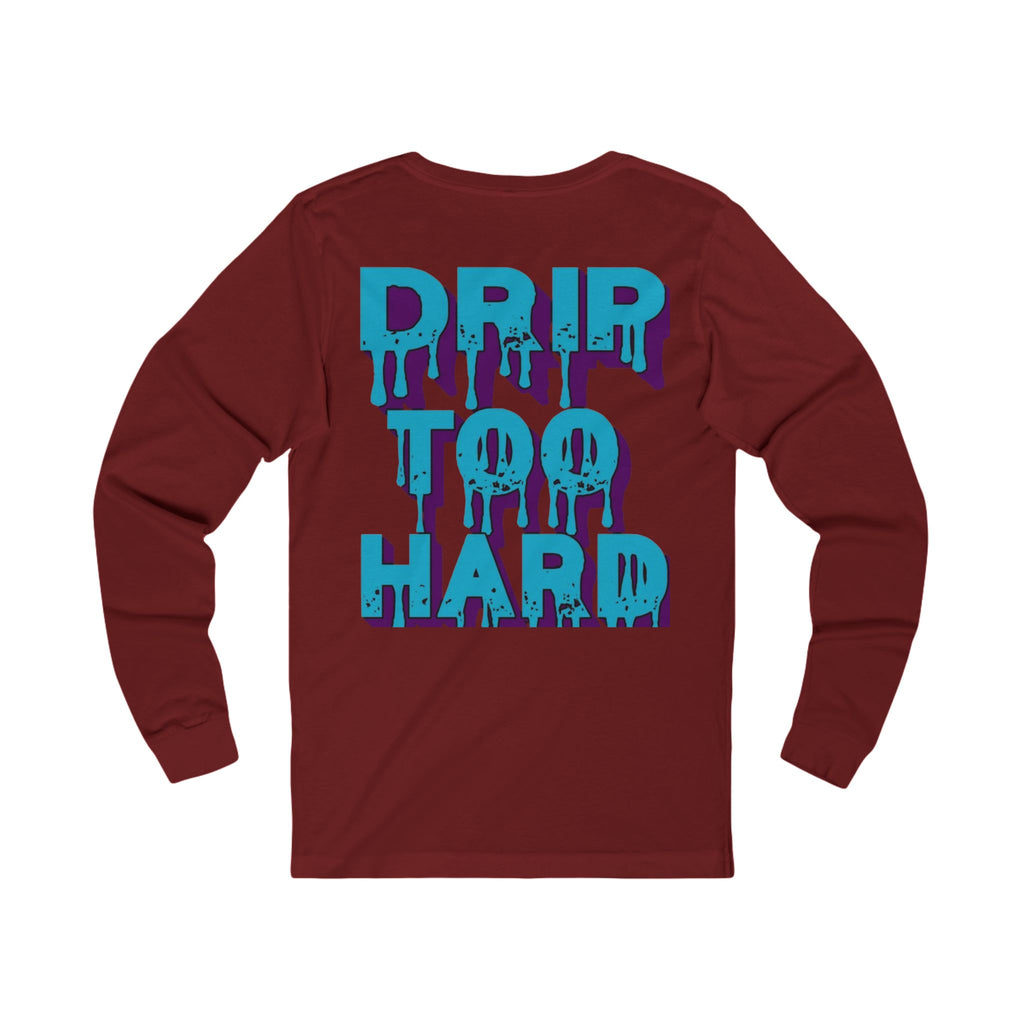 Drip To Hard Long Sleeve Tee