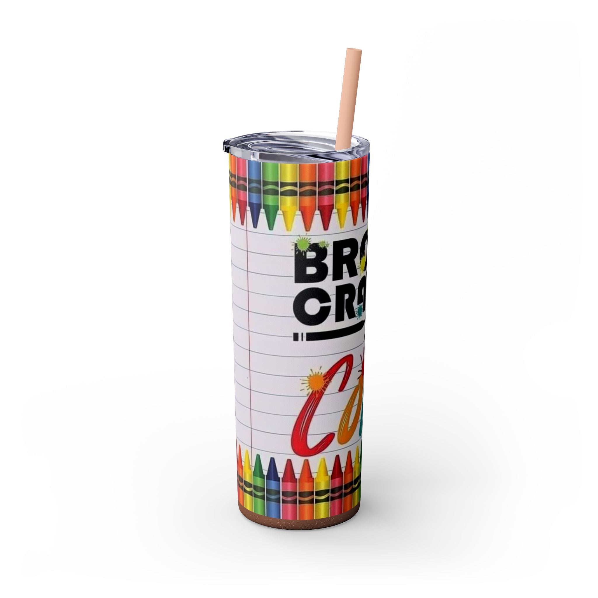 Broken Crayons Still Color 20oz Skinny Tumbler with Straw
