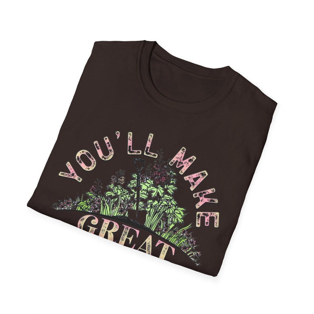 You'll Make Great Fertilizer Gardening T-Shirt — Whimsical Plant Lover Tee