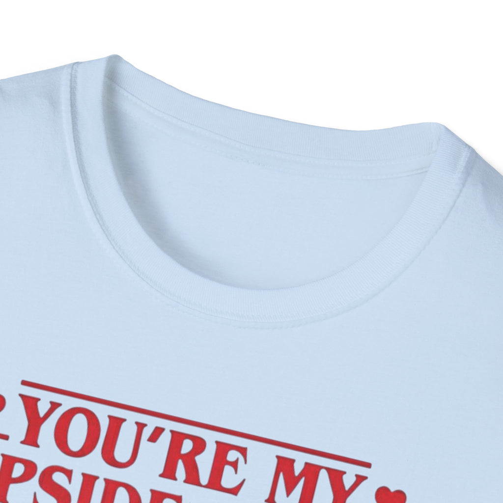 You're My Upside Down Heart T-Shirt