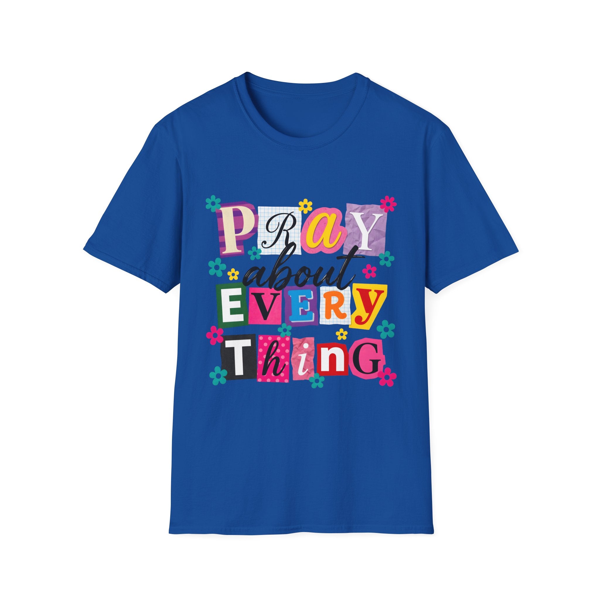 T-Shirt — "Pray About Everything" Colorful Floral Faith Graphic