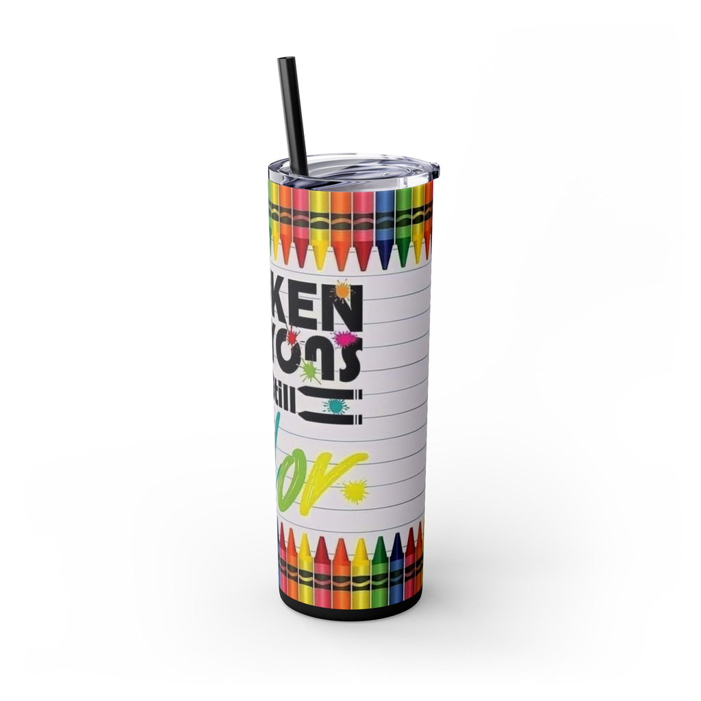 Broken Crayons Still Color 20oz Skinny Tumbler with Straw
