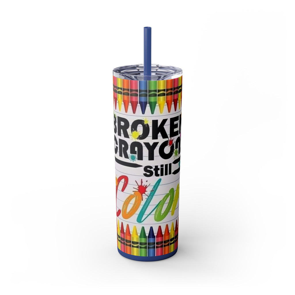 Broken Crayons Still Color 20oz Skinny Tumbler with Straw
