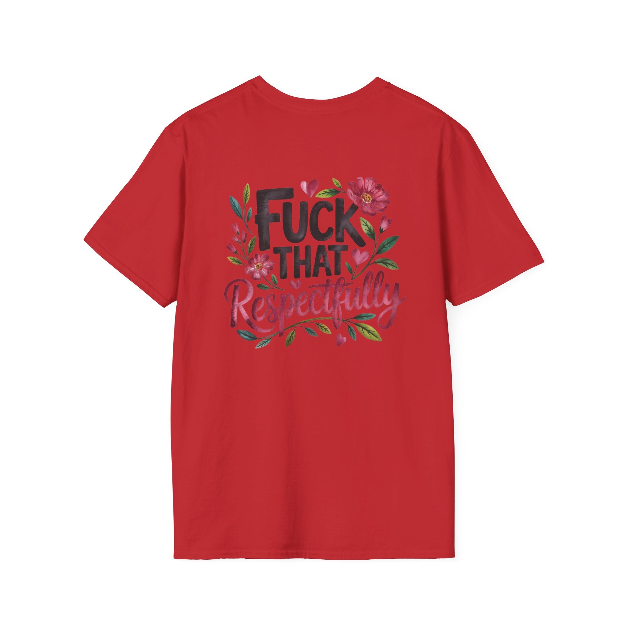 Graphic Tee — "Kindly F*ck Off" / "Fuck That Respectfully" Floral Statement T-Shirt