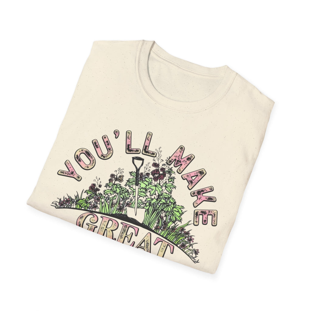 You'll Make Great Fertilizer Gardening T-Shirt — Whimsical Plant Lover Tee