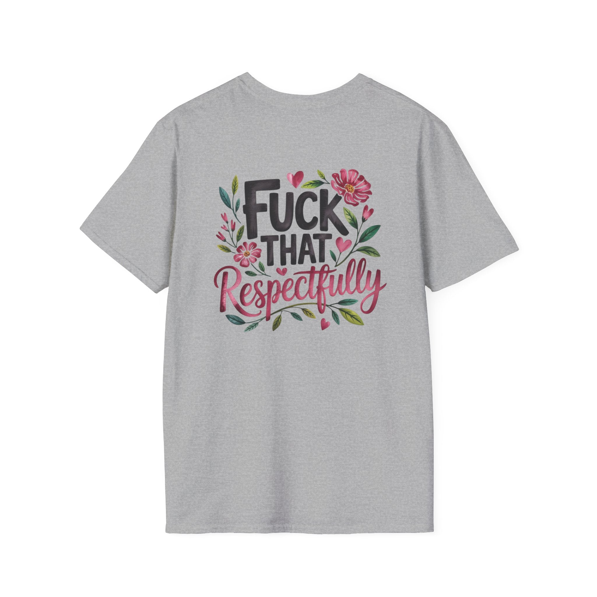 Graphic Tee — "Kindly F*ck Off" / "Fuck That Respectfully" Floral Statement T-Shirt