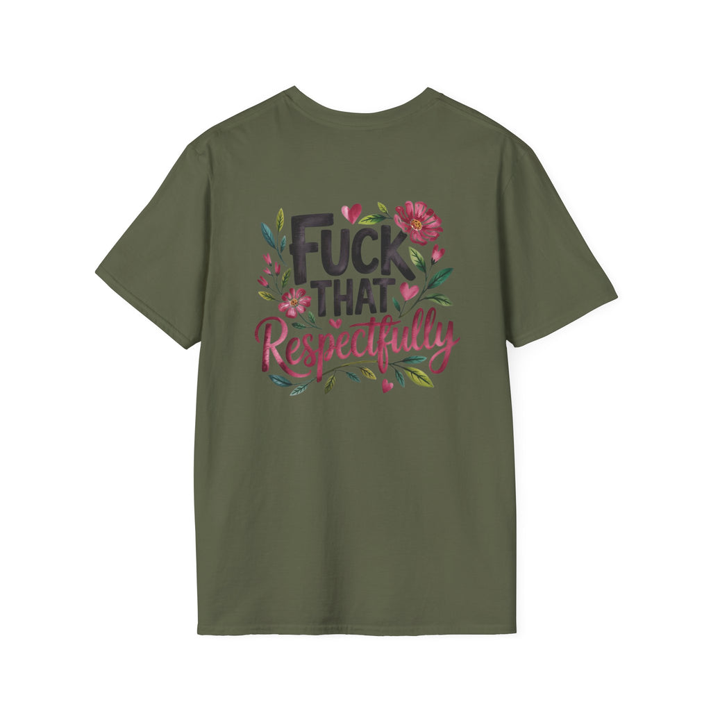 Graphic Tee — "Kindly F*ck Off" / "Fuck That Respectfully" Floral Statement T-Shirt