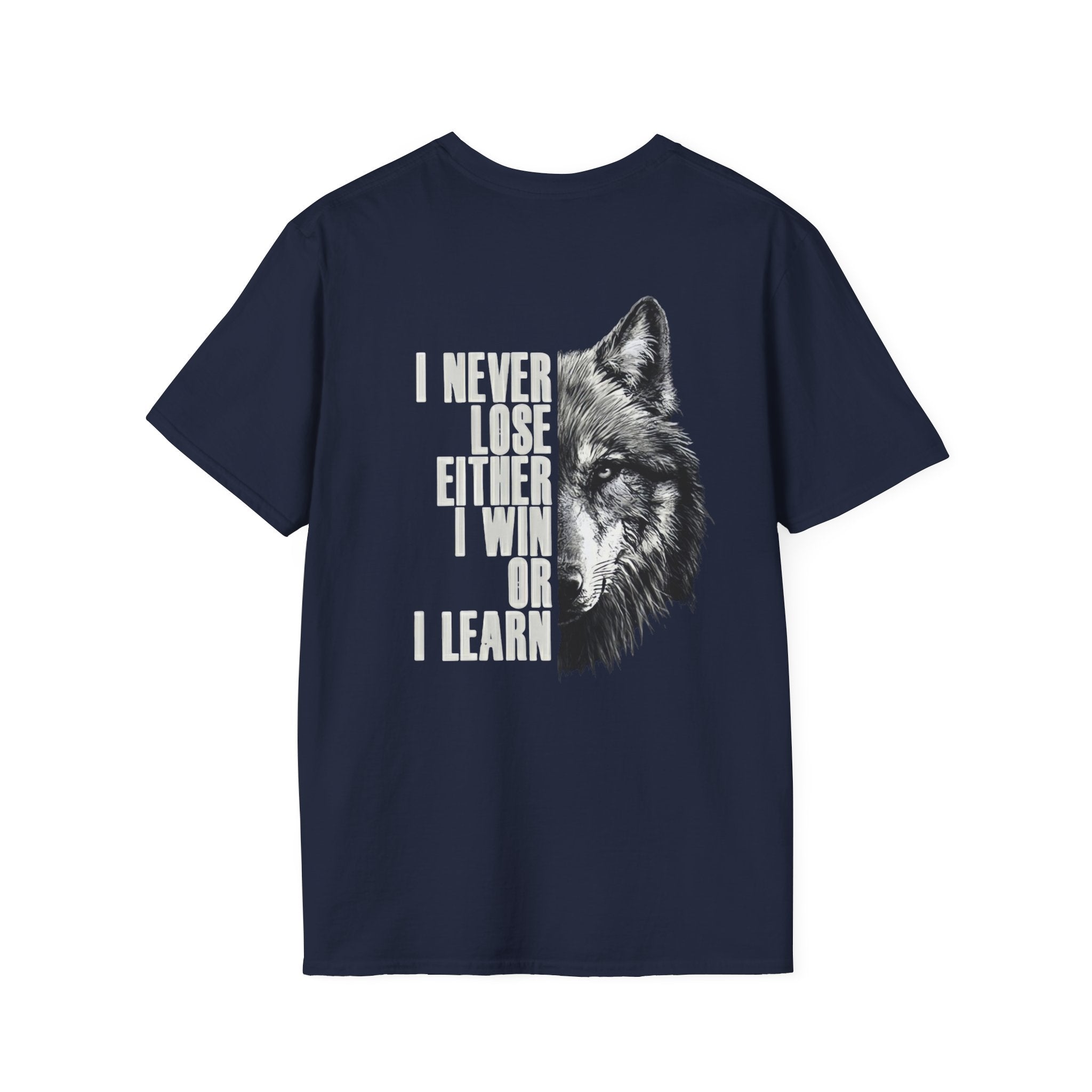 Wolf Quote T-Shirt — “I Never Lose Either I Win or I Learn” Inspirational Tee